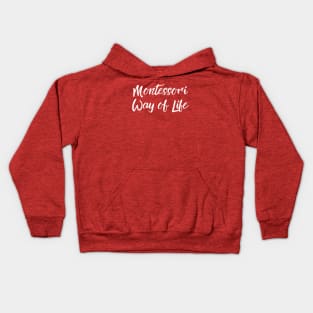 Montessori Way of Life (white text) Kids Hoodie